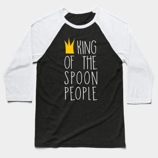 King of the Spoon People Baseball T-Shirt